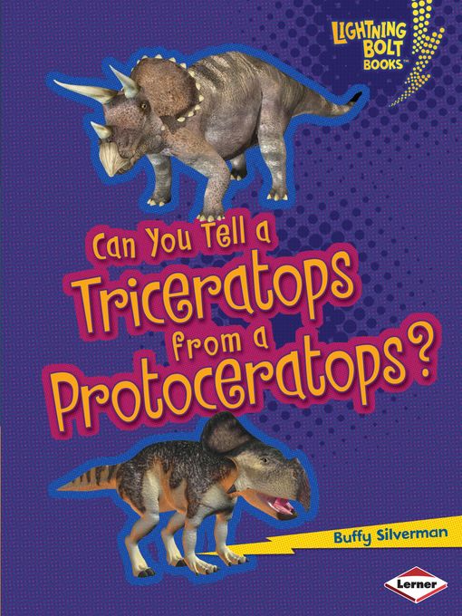 Title details for Can You Tell a Triceratops from a Protoceratops? by Buffy Silverman - Available